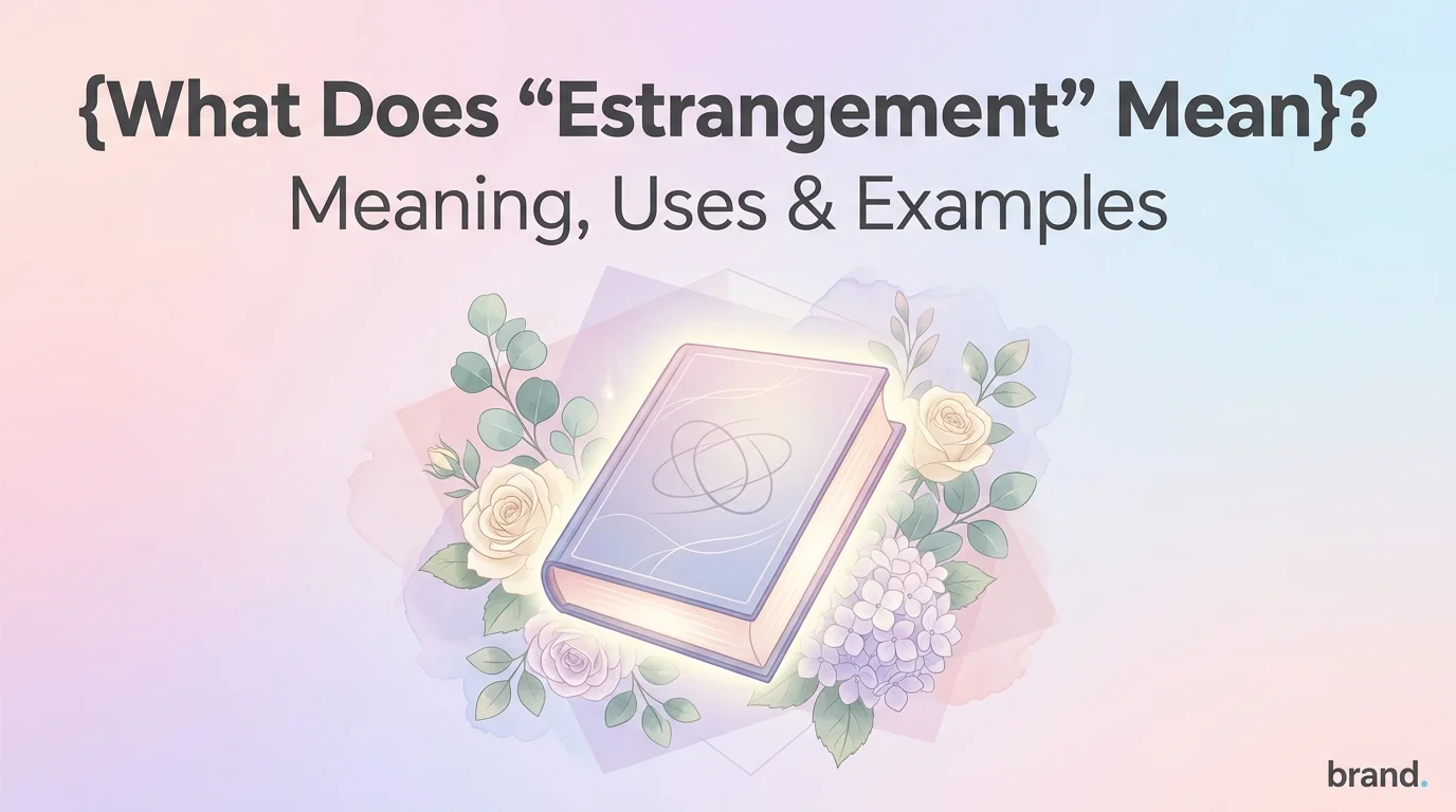 What Does “Estrangement” Mean