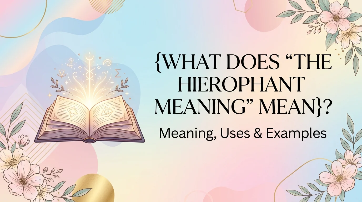 What Does “The Hierophant Meaning” Mean